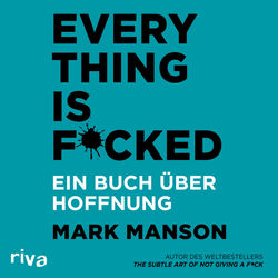 Everything is Fucked (Ein Buch über Hoffnung)