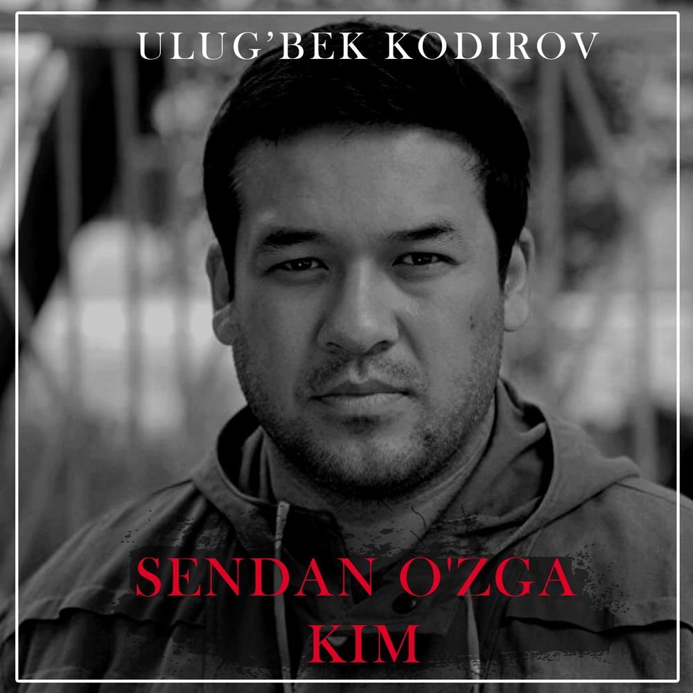 Ulug'bek Kodirov - Sendan O'zga Kim