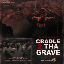 Napalm Cradle 2 Tha Grave Lyrics And Songs Deezer