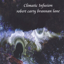 Brannan Lane & Robert Carty - Climatic Infusion