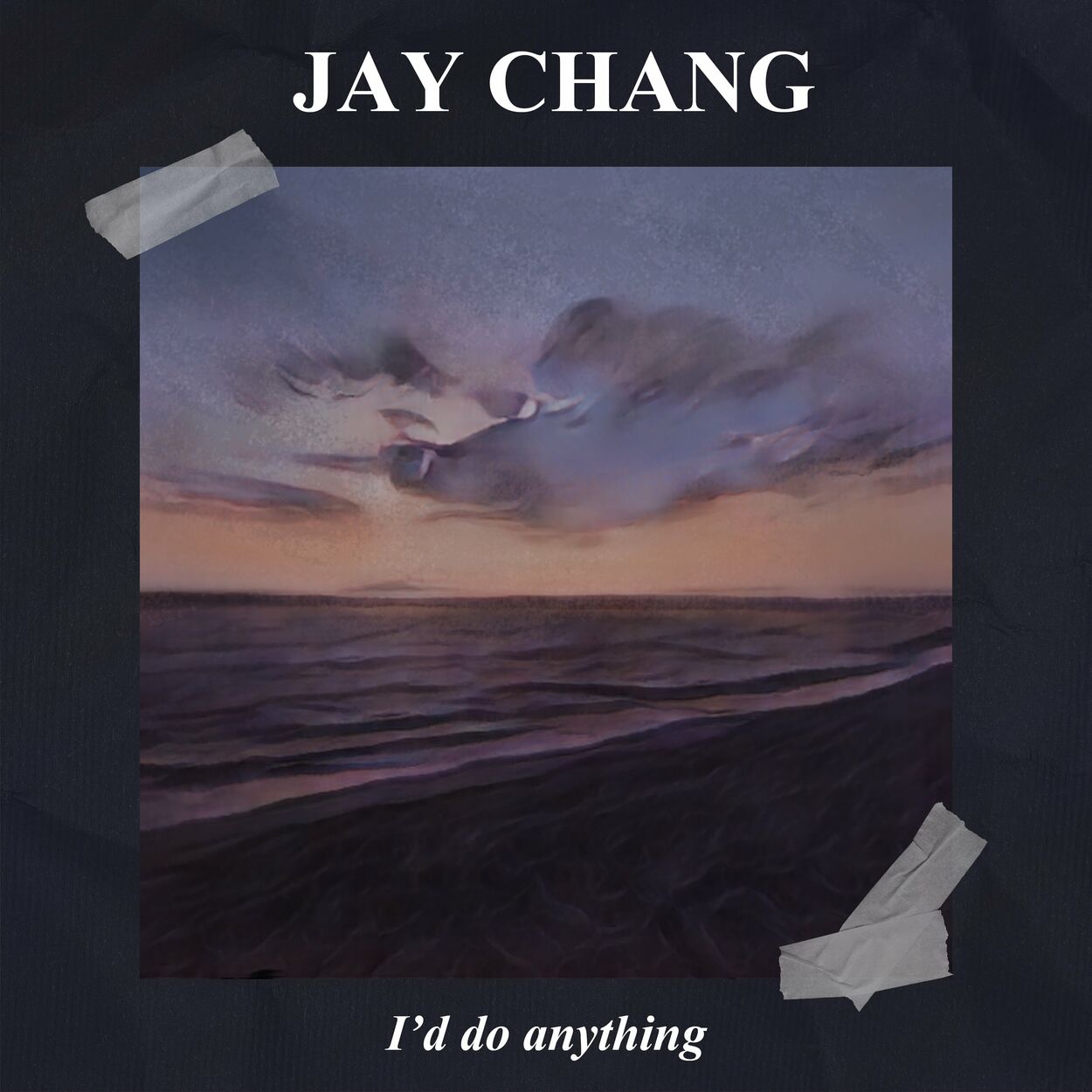 Jay chang – I’d do anything – Single