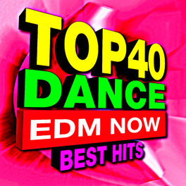 Hits Remixed Top 40 Dance Edm Now Best Hits Lyrics And Songs Deezer deezer