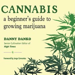 Cannabis - A Beginner's Guide to Growing Marijuana (Unabridged)