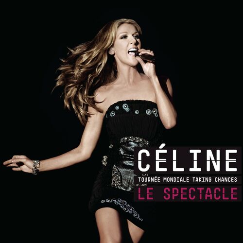 La Tournée Mondiale Taking Chances LE SPECTACLE - Céline Dion