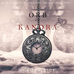 The Orb of Kandra (Oliver Blue and the School for Seers—Book Two) Audiobook