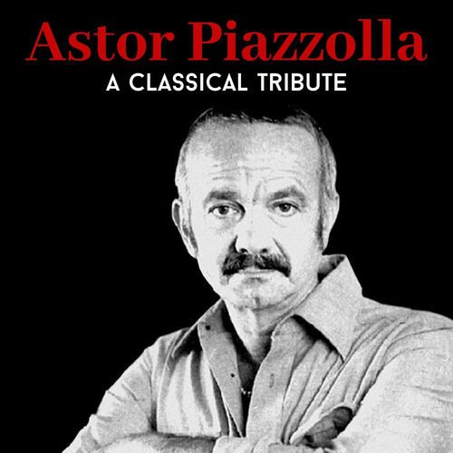 Mario Stefano Pietrodarchi A Classical Tribute To Astor Piazzolla Lyrics And Songs Deezer