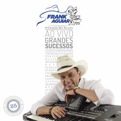Frank Aguiar – O Cãozinho dos Teclados: 25 Anos (Ao Vivo) 2017 CD Completo