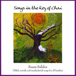 Songs In the Key of Chai: Oldish, Newish and Mostly Jewish Songs for All Families