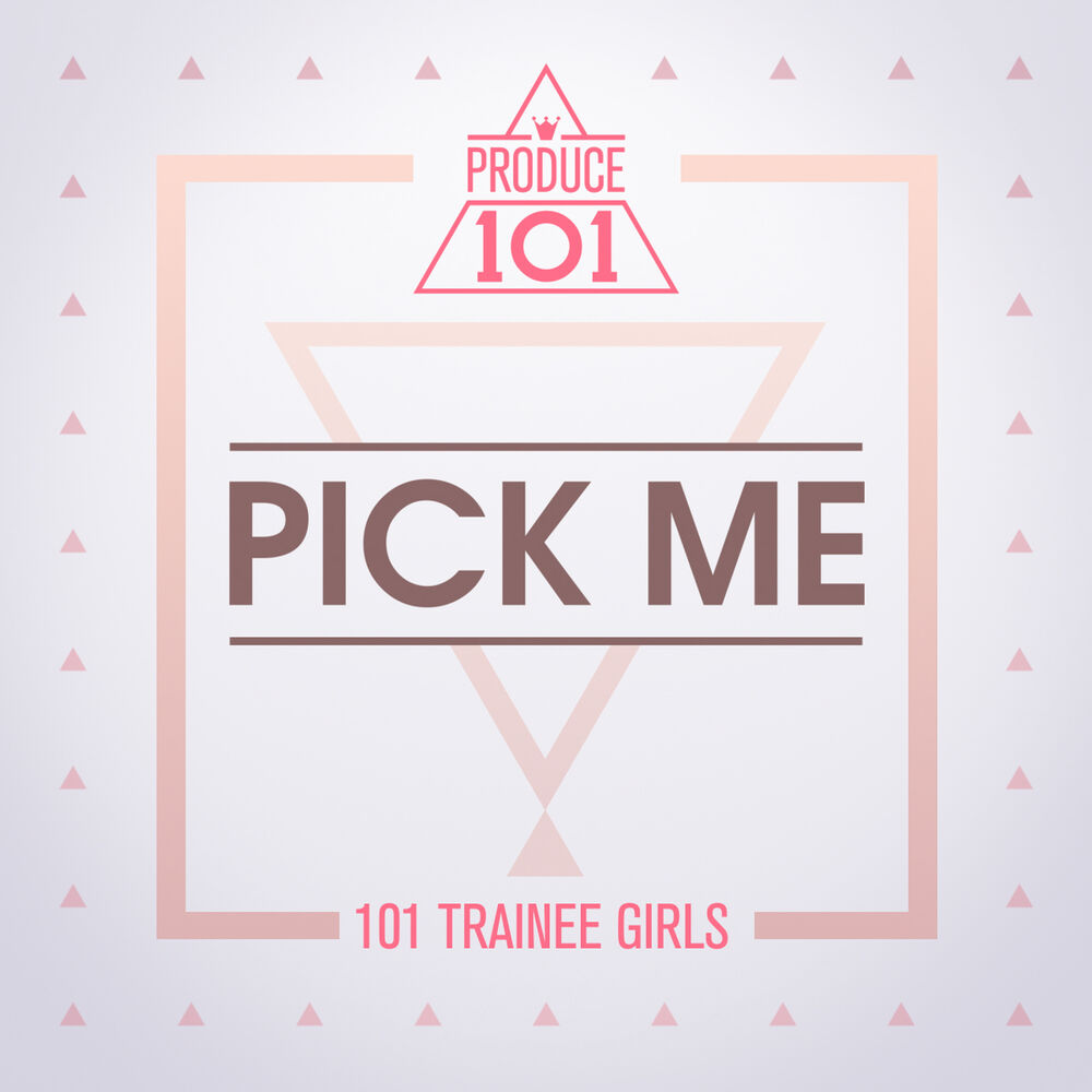 PRODUCE 101 – PRODUCE 101 – PICK ME