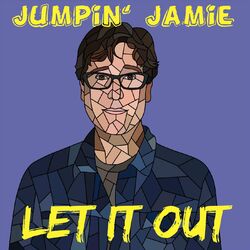Song of the Day – Let It Out by Jumpin’ Jamie