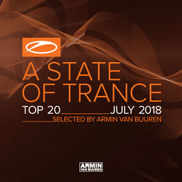 Armin Van Buuren A State Of Trance Top 20 July 2018 Selected By Armin Van Buuren Music Streaming Listen On Deezer deezer