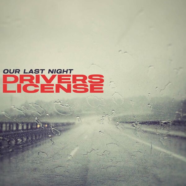 Our Last Night - drivers license [single] (2021)