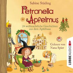 Petronella Apfelmus - 24 weihnachtliche Geschichten aus dem Apfelhaus, Teil 10 (Ungekürzt)