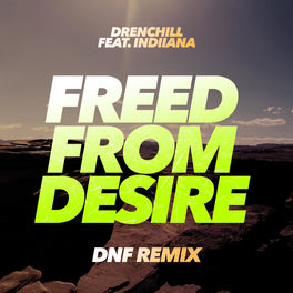 Drenchill Freed From Desire Dnf Remixes Lyrics And Songs Deezer Lyrics generated using artificial intelligence. deezer