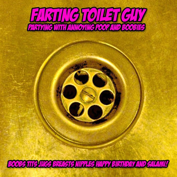 Farting Toilet Guy Partying With Annoying Poop And Boobies The Depressed Stripes On My Butt Cheeks Make Me Look Sporty And Athletic Listen With Lyrics Deezer A large muscle in the body that absorbs cheezits. deezer