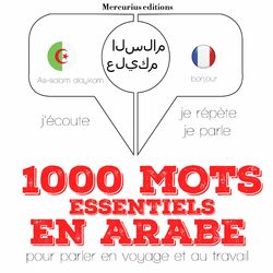 1000 mots essentiels en arabe (J'écoute, je répète, je parle) Audiobook