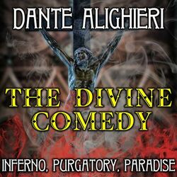 The Divine Comedy (Inferno, Purgatory, Paradise)