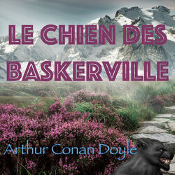 Le Chien des Baskerville, Arthur Conan Doyle (Livre audio)
