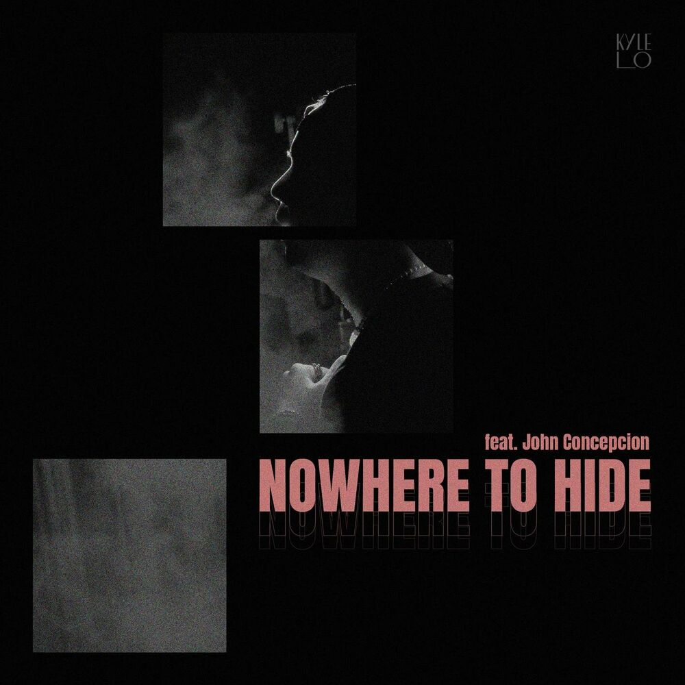 Kyle Lo – Nowhere To Hide (feat. John Concepcion) – Single