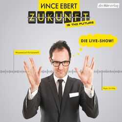 Zukunft is the Future (Die Live-Show)