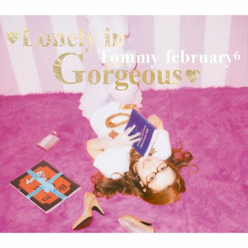 Tommy February6 Lonely In Gorgeous Listen With Lyrics Deezer