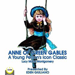 Anne Of Green Gables - A Young Person's Icon Classic (Unabridged) Audiobook