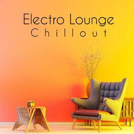 Electro Lounge All Stars Electro Lounge Chillout Compilation Of Club Rhythms House Beats And Best Songs Of Ibiza Letras Y Canciones Deezer