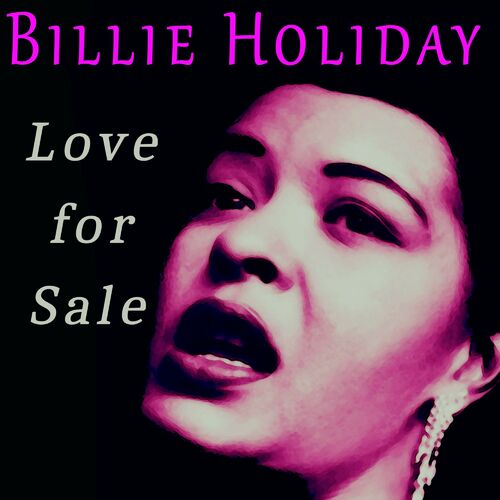 Billie Holiday Love For Sale Lyrics And Songs Deezer