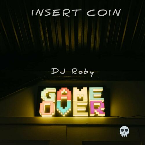 Insert Coin - Dj Roby