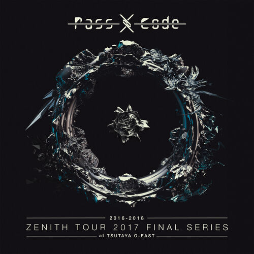 Passcode Passcode Zenith Tour 17 Final Series At Tsutaya O East Music Streaming Listen On Deezer