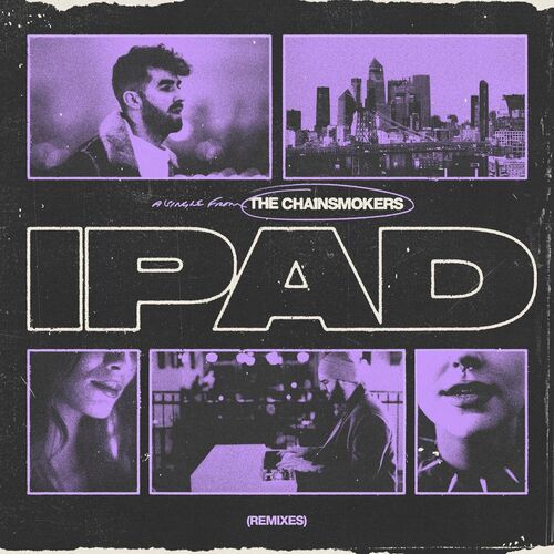 iPad (Remixes) - The Chainsmokers