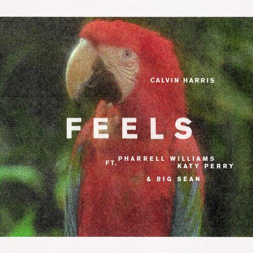 Feels (feat. Pharrell Williams, Katy Perry & Big Sean) - Calvin Harris