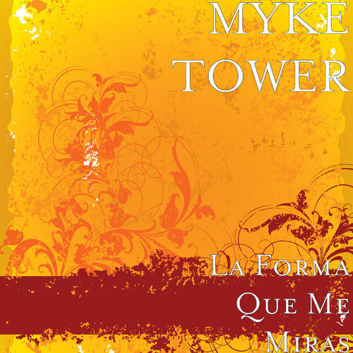 Myke Tower La Forma Que Me Miras Music Streaming Listen On Deezer