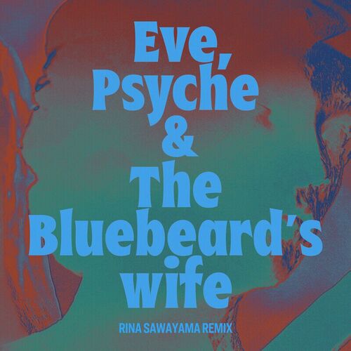LE SSERAFIM – Eve, Psyche & the Bluebeard’s wife (Rina Sawayama Remix) – Single