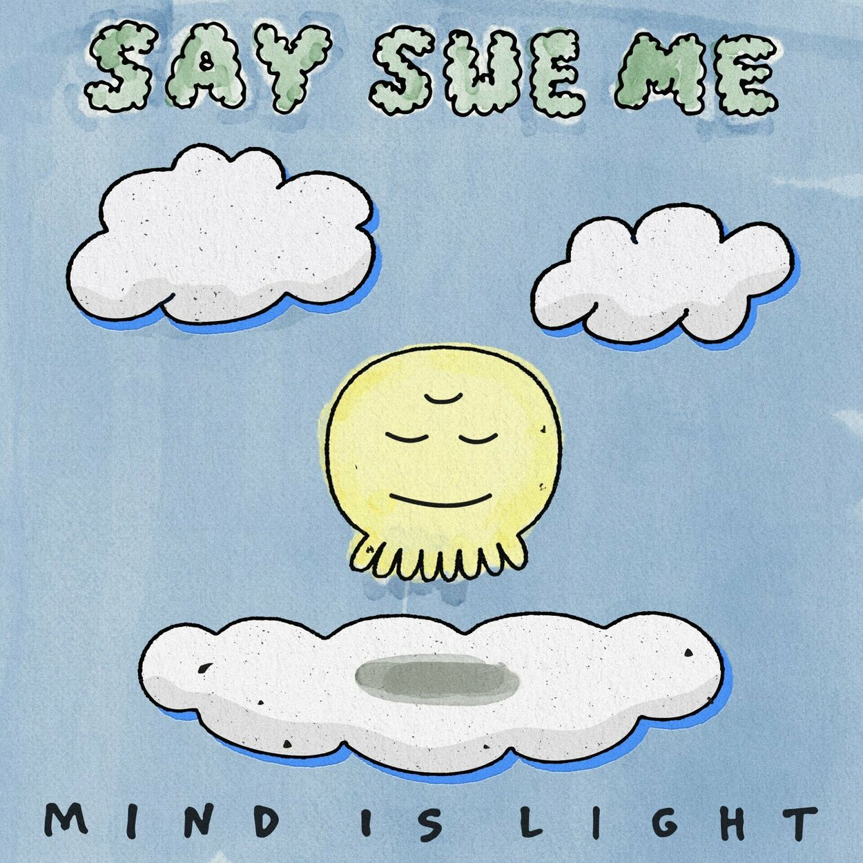 Say Sue Me – Mind is Light – Single
