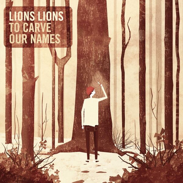 Lions Lions - To Carve Our Names (2012)