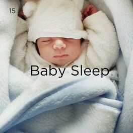 Sleep Baby Sleep 15 Baby Sleep Lyrics And Songs Deezer