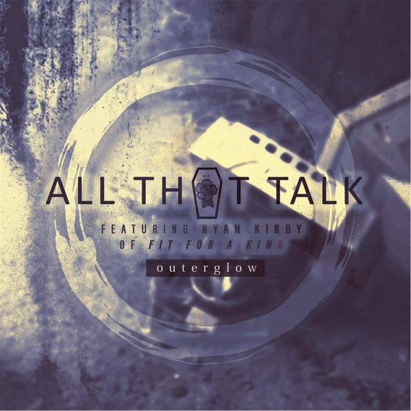 Outer Glow - All That Talk [single] (2016)