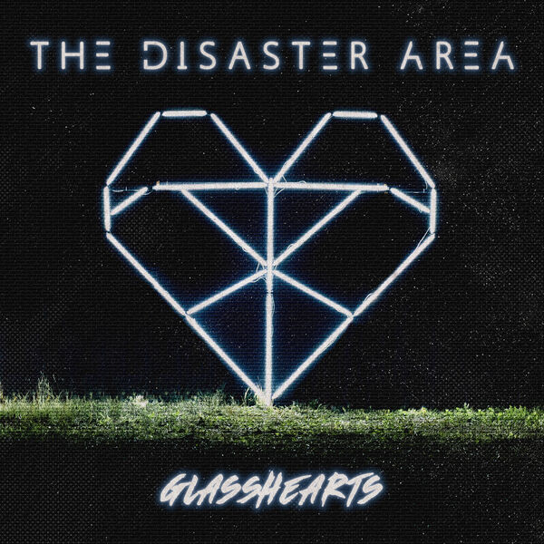 The Disaster Area - Glasshearts [single] (2019)