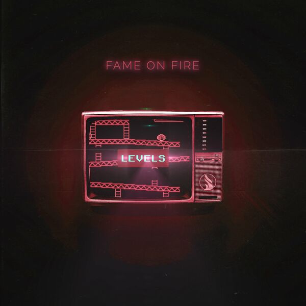 Fame on Fire - LEVELS [Deluxe] (2021)