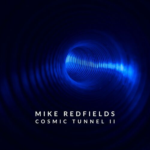 Mike Redfields - Cosmic Tunnel II (2024)