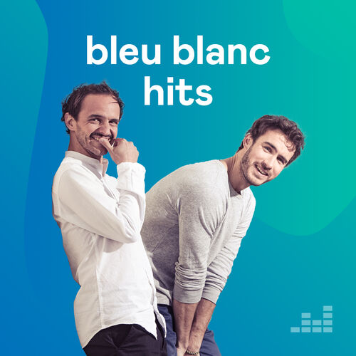 Playlist Bleu Blanc Hits - À écouter Sur Deezer | Musique En Streaming