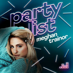 Download Partylist by Meghan Trainor 2023