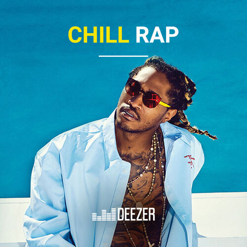 Chill Rap Playlist Listen Now On Deezer Music S