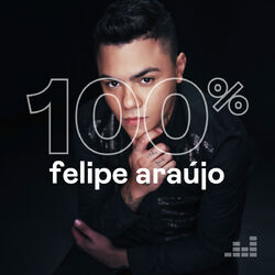 100% Felipe Araújo 2023 CD Completo