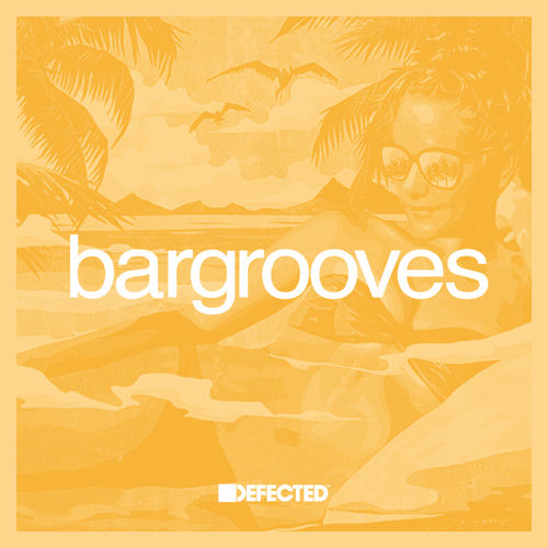 Bargrooves by Defected July 2019